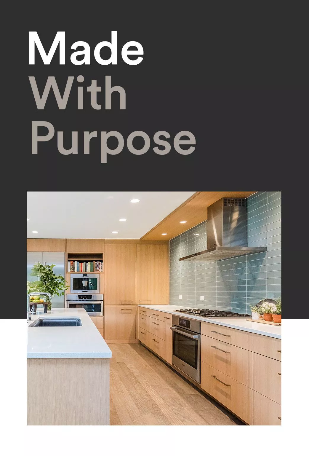 page titled made with purpose above photo of a modern kitchen